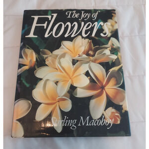 The Joy of Flowers by Stirling Macoboy Hardcover MANY color photos 1978 EUC